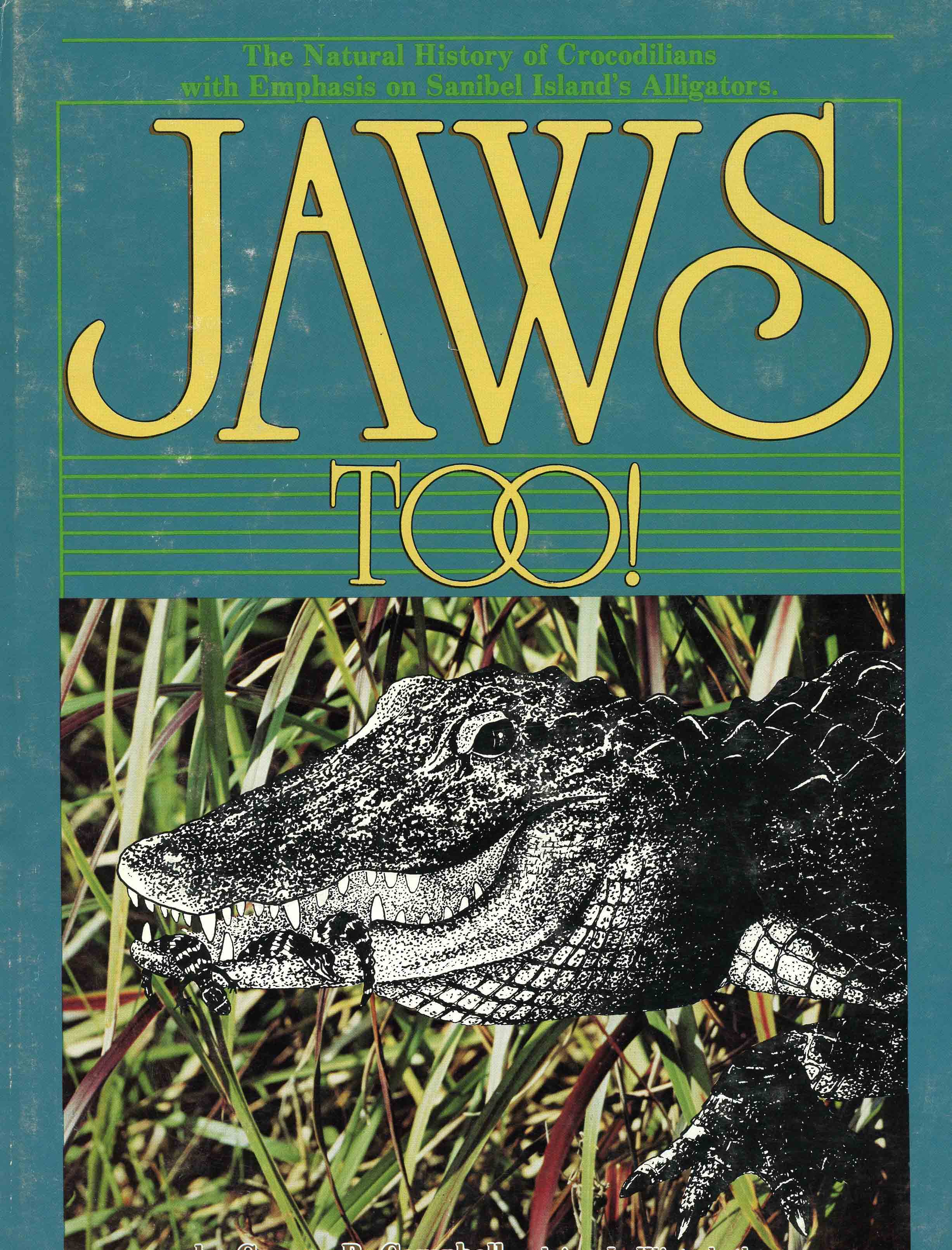 Image for Jaws Too! The Natural History of Crocodilins with Emphasis on Sanibel Island's Alligators,